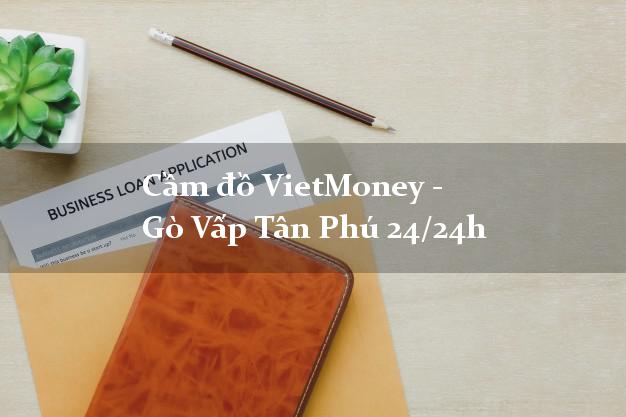 Cầm đồ VietMoney - Gò Vấp Tân Phú 24/24h