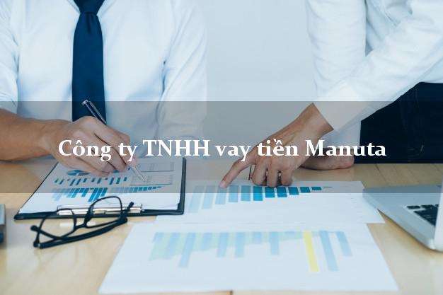 Công ty TNHH vay tiền Manuta
