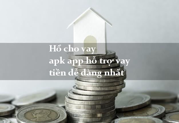 Hổ cho vay apk app hỗ trợ vay tiền dễ dàng nhất
