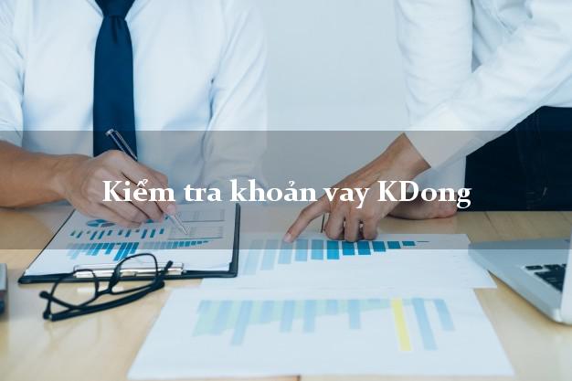Kiểm tra khoản vay KDong