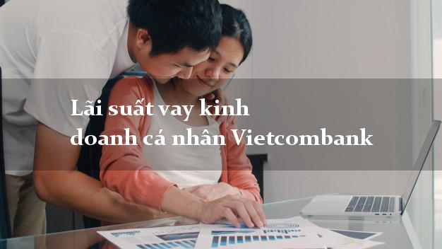 Lãi suất vay kinh doanh cá nhân Vietcombank