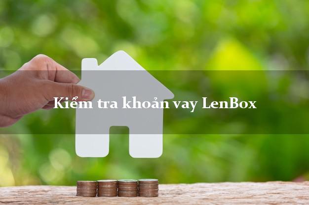 Kiểm tra khoản vay LenBox