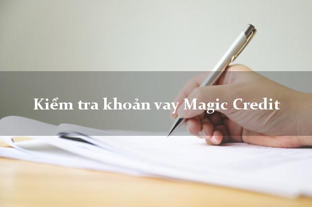 Kiểm tra khoản vay Magic Credit