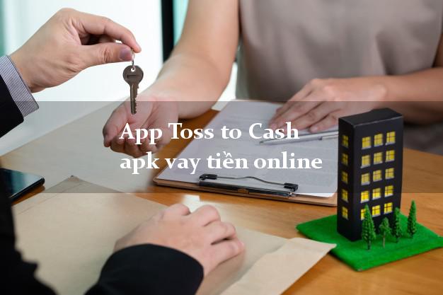 App Toss to Cash apk vay tiền online