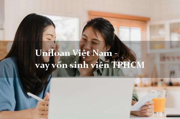 Uniloan Việt Nam - vay vốn sinh viên TPHCM