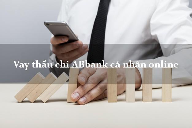 Vay thấu chi ABbank cá nhân online