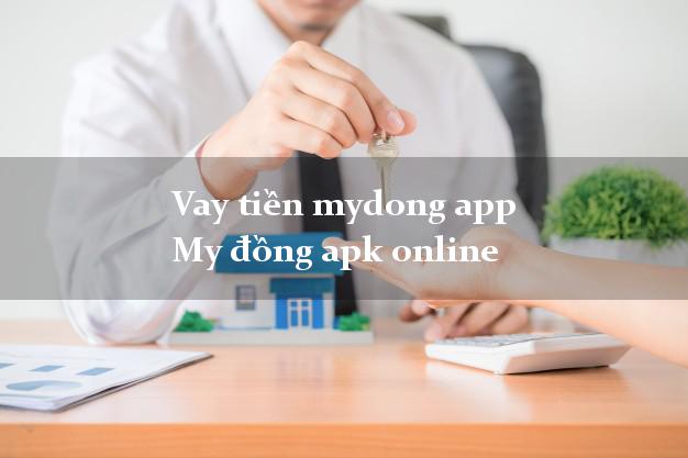Vay tiền mydong app My đồng apk online