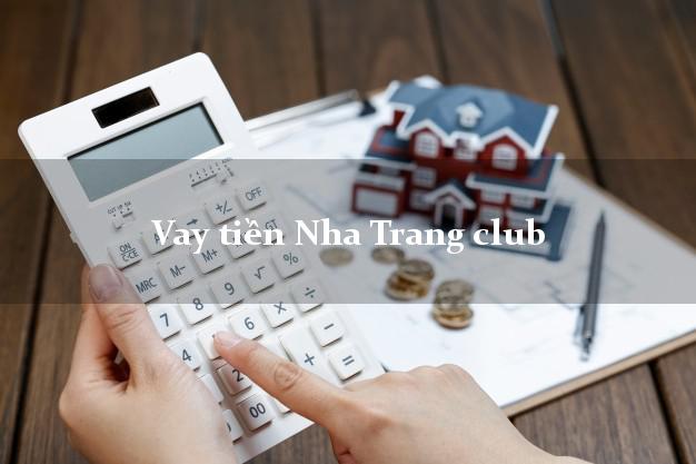 Vay tiền Nha Trang club