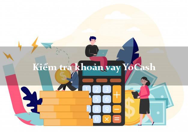 Kiểm tra khoản vay YoCash