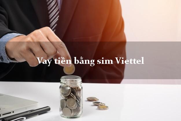 Vay tiền bằng sim Viettel