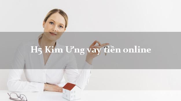 H5 Kim Ưng vay tiền online không chứng minh thu nhập