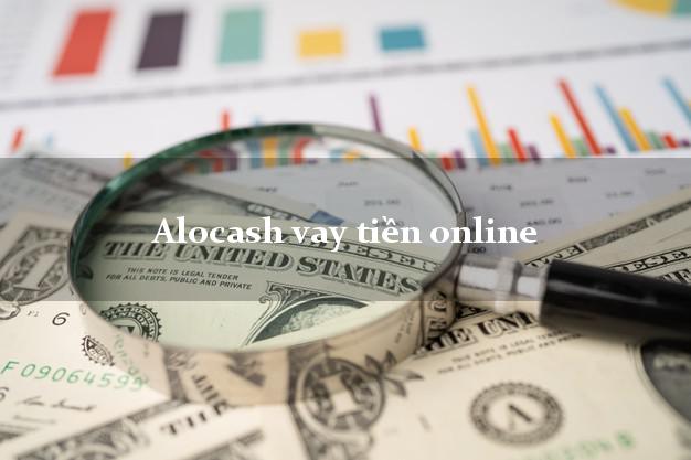 Alocash vay tiền online siêu tốc 24/7